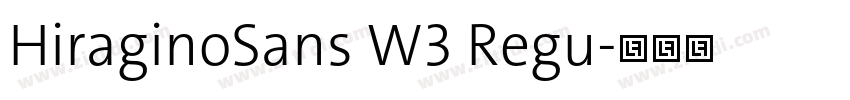 HiraginoSans W3 Regu字体转换 HiraginoSans W3 Regu字体转换